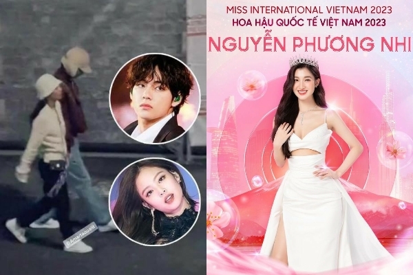 Chuyện hôm nay: V và Jennie hẹn hò tại Paris; Á hậu Phương Nhi đại diện Việt Nam tại 'Miss International 2023'