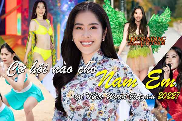 Cơ hội nào cho Nam Em tại Miss World Vietnam 2022?