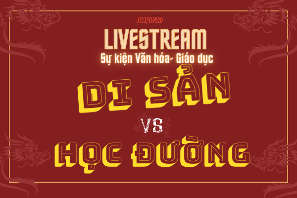 Livestream: Đồng hành cùng sự kiện "Di sản với học đường"