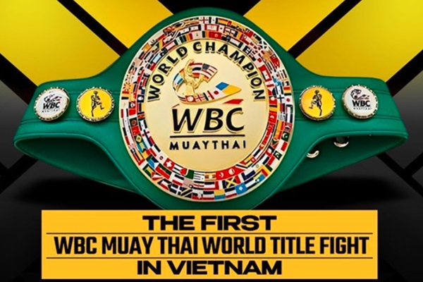 WBC Muay Thai thế giới lần đầu tiên được tổ chức ở Việt Nam