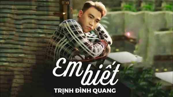 Em Biết - Trịnh Đình Quang (Official MV)