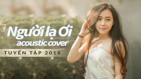 Tuyển Tập Những Bản Acoustic Cover Hay Nhất Tháng 1/2018