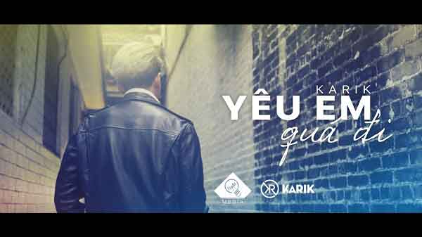 Yêu Em Quá Đi - Karik (Official MV)