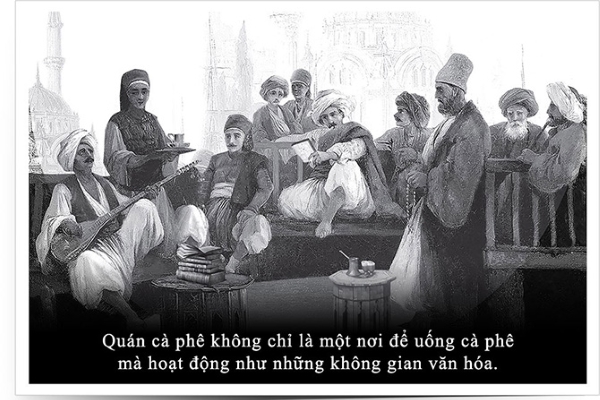 Kỳ 9: Văn minh cà phê Ottoman – Di sản văn hóa nhân loại