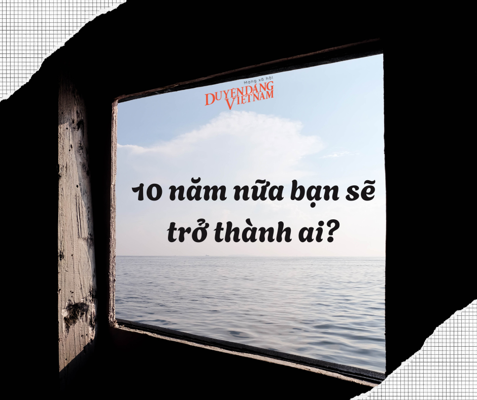 “10 năm nữa mình sẽ là ai?” – Trào lưu mới trong giới trẻ