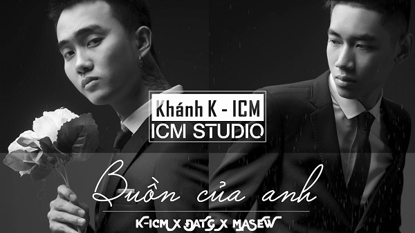 Buồn Của Anh – K-ICM , Đạt G , Masew