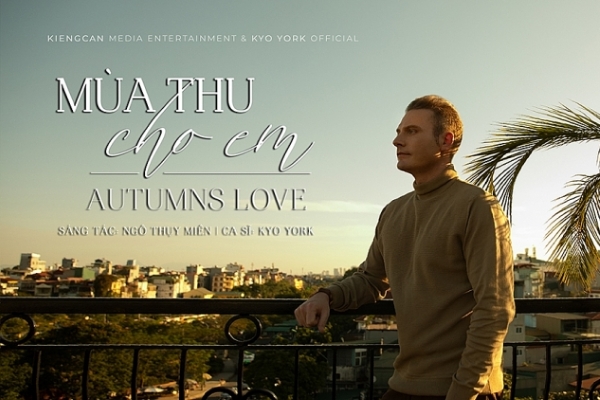 Kyo York tung MV song ngữ ‘Mùa thu cho em’