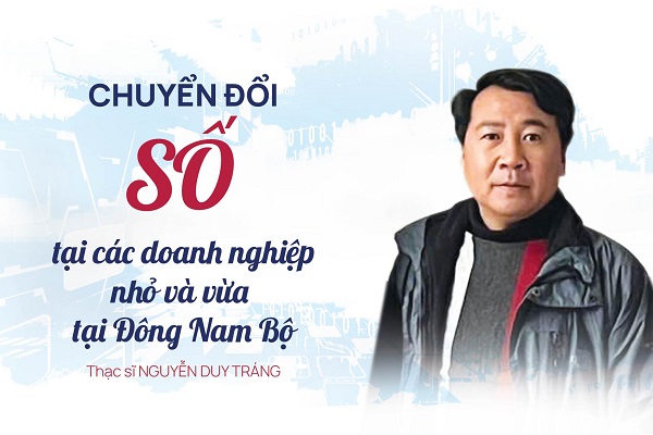 Chuyển đổi số ở các doanh nghiệp nhỏ và vừa tại Đông Nam Bộ