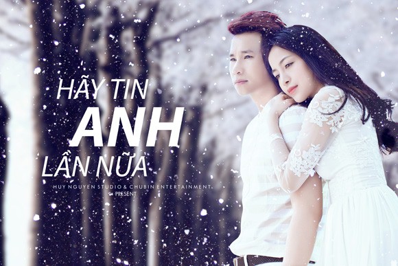 Hãy Tin Anh Lần Nữa – Chu Bin