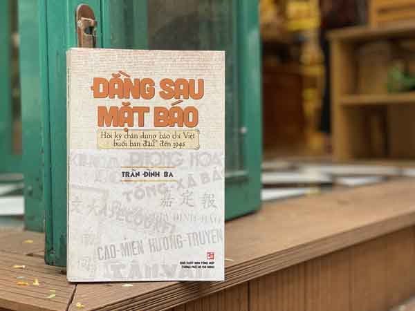 Đằng sau mặt báo – Hồi ký chân dung báo chí Việt buổi ban đầu đến năm 1945