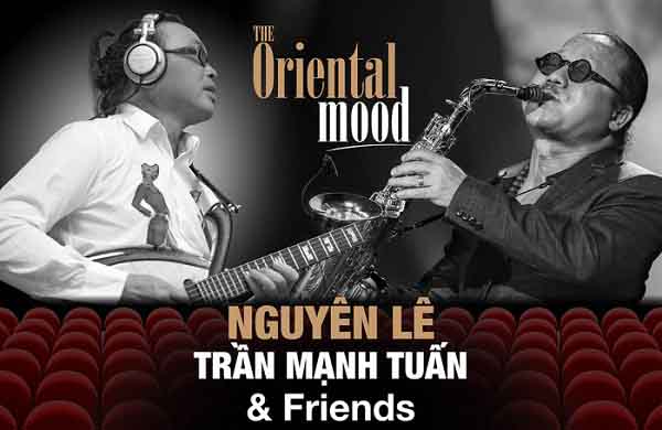 Trần Mạnh Tuấn và Nguyên Lê lần đầu biểu diễn cùng nhau