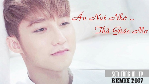 Ấn Nút Nhớ…Thả Giấc Mơ – Sơn Tùng MTP