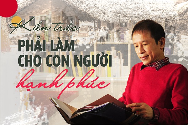 Kiến trúc phải làm cho con người hạnh phúc