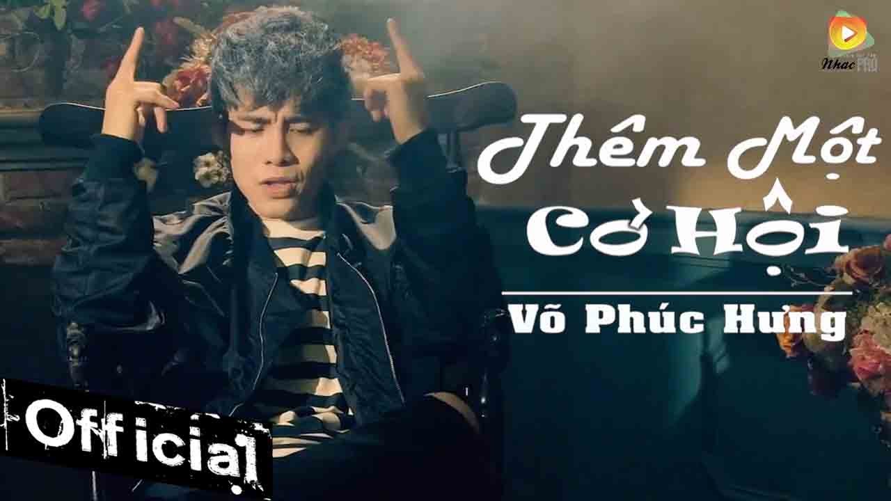 Thêm Một Cơ Hội – Võ Phúc Hưng
