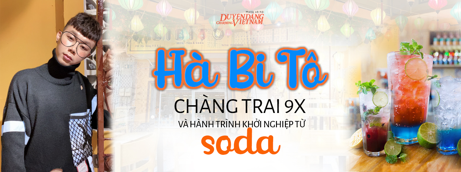 Hà Bi Tô – Chàng trai 9x và hành trình khởi nghiệp từ soda