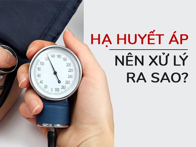 Dấu hiệu hạ huyết áp là gì và xử lý như thế nào?