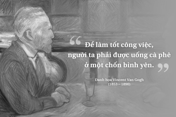 Kỳ 53: Danh họa Vincent Van Gogh và những quán cà phê đi vào lịch sử