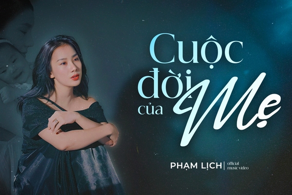 Phạm Lịch tri ân mẹ bằng ca khúc tự sáng tác