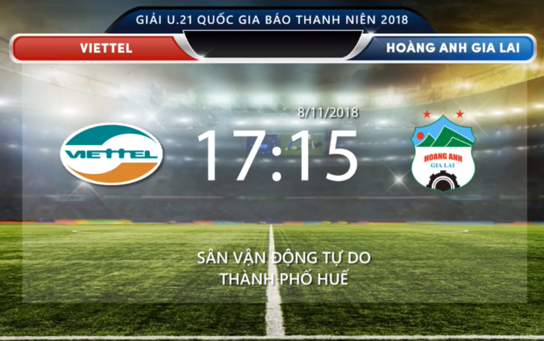 Trực tiếp (live) trận đấu giữa U21 Viettel – U21 HAGL (VCK Giải bóng đá U21 quốc gia Báo Thanh Niên 2018): 0 – 3