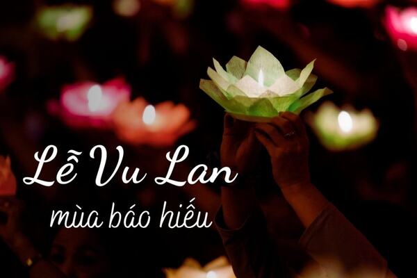 Vu Lan Mùa báo hiếu: Nguồn gốc và ý nghĩa trong đời sống hiện đại