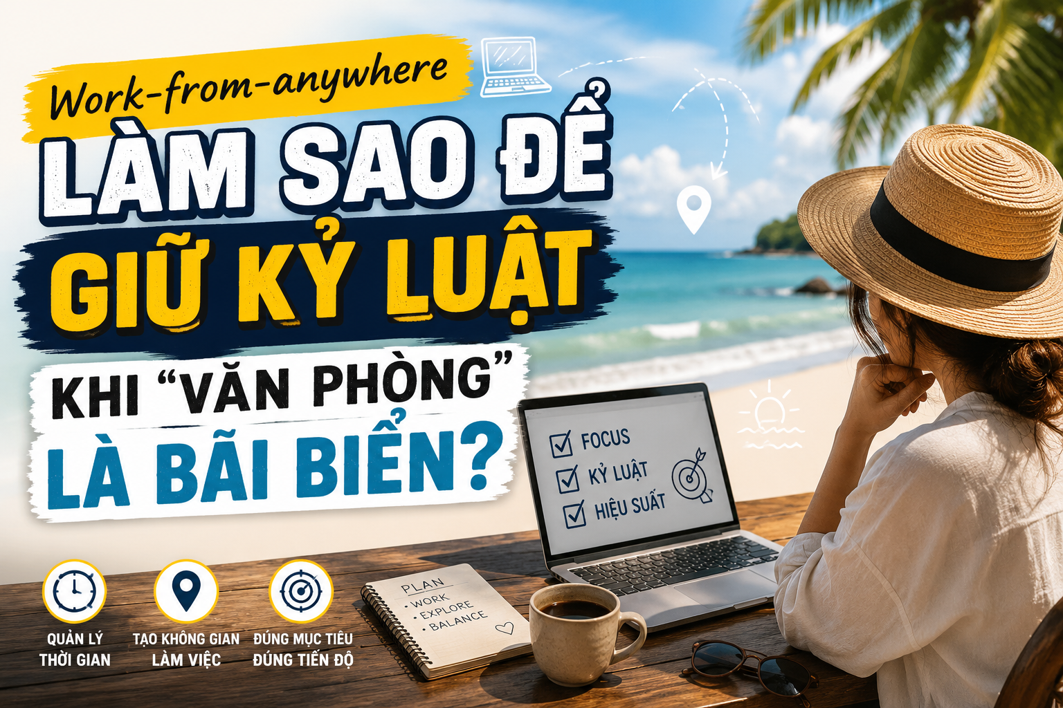 Làm sao để giữ kỷ luật khi ‘văn phòng’ là bãi biển?