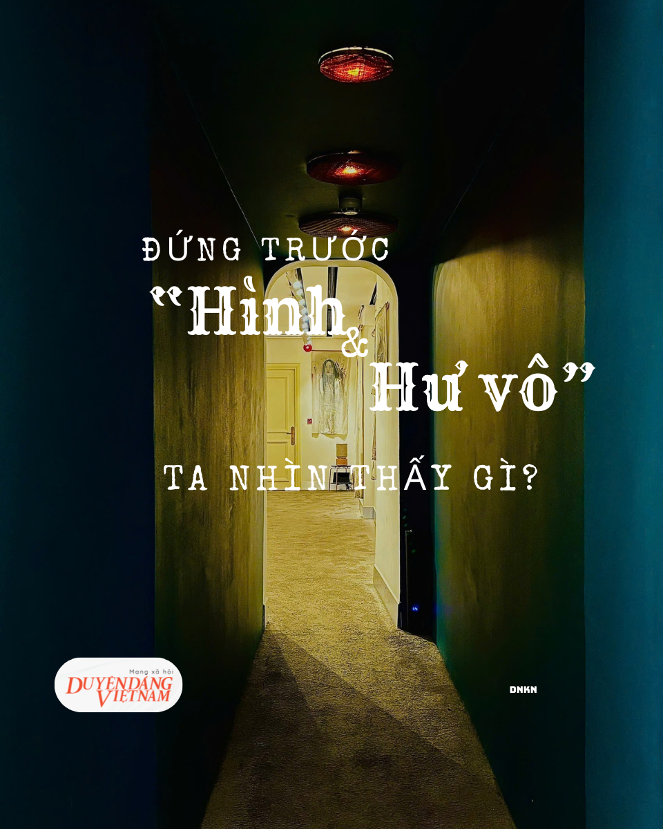 Đứng trước ‘Hình và Hư vô’, ta nhìn thấy gì?